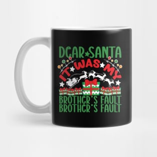 Dear Santa It was my brother's fault Mug